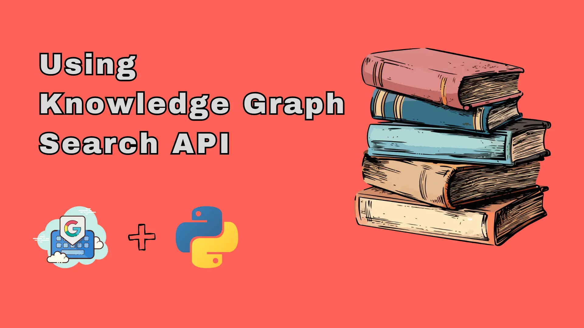 Google Knowledge Graph Search API With Python